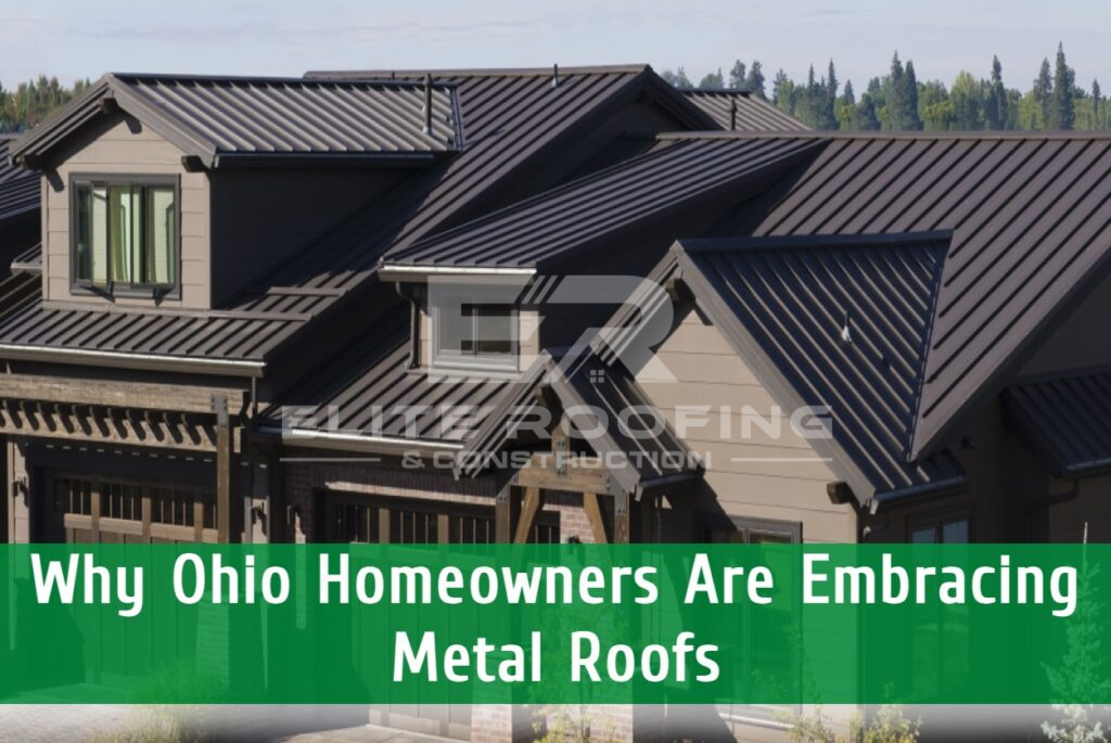 Why ohio homeowner are embracing metal roofs