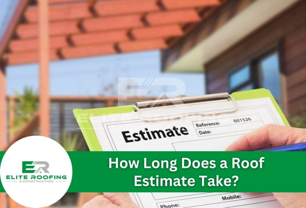 How Long Does a Roof Estimate Take