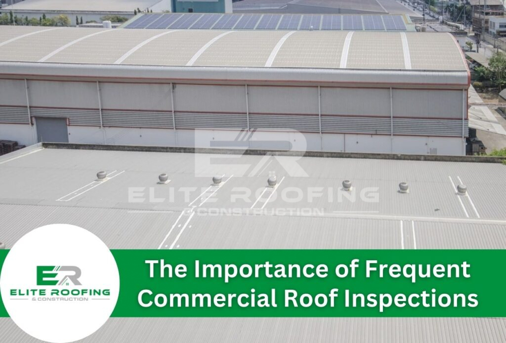 The Importance of Frequent Commercial Roof Inspections