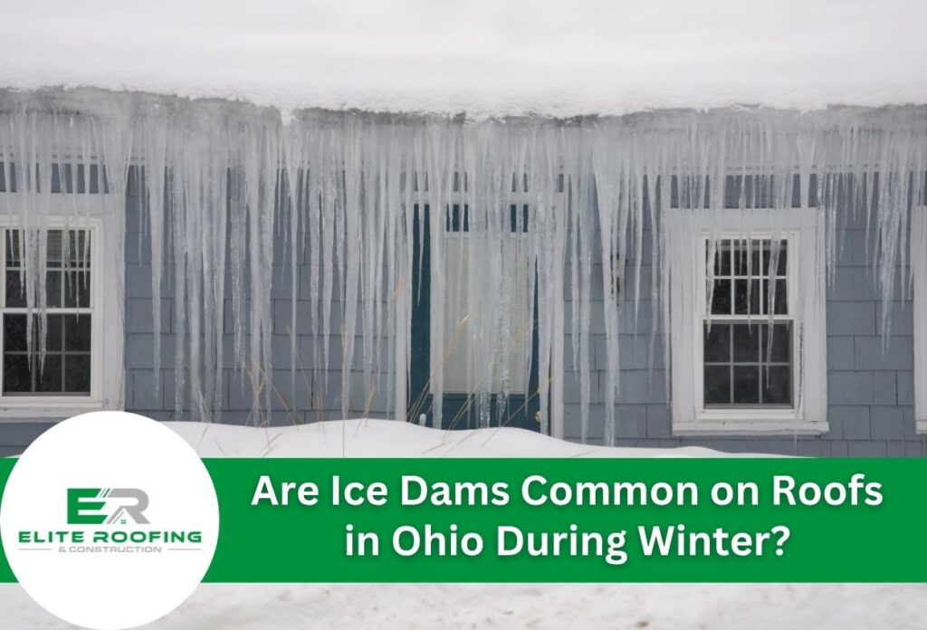 Are Ice Dams Common on Roofs in Ohio During Winter?